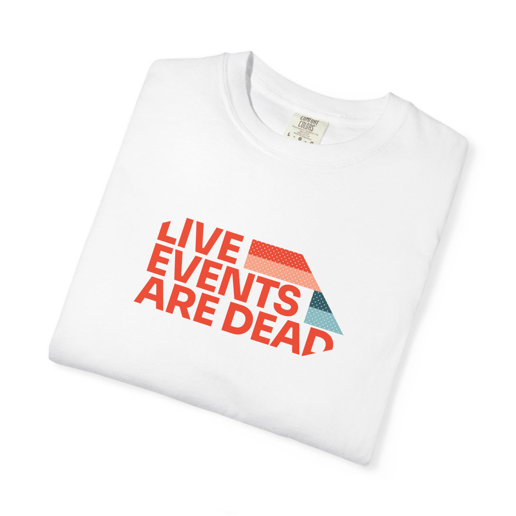Live Events Are Dead