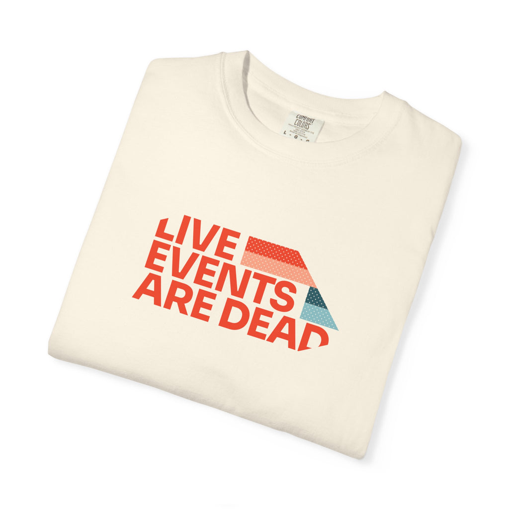Live Events Are Dead